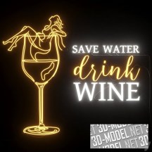 3d-модель Неоновая вывеска Save Water drink Wine
